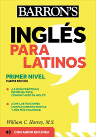 Title: Ingles Para Latinos, Level 1 + Online Audio, Author: William C. Harvey M.S.
