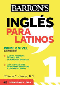 Title: Ingles Para Latinos, Level 1 + Online Audio, Author: William C. Harvey M.S.