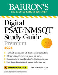 Title: Digital PSAT/NMSQT Study Guide Premium, 2024: 4 Practice Tests + Comprehensive Review + Online Practice, Author: Brian W. Stewart M.Ed.
