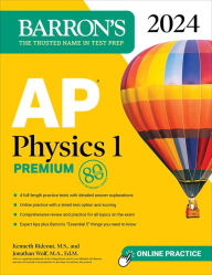 Title: AP Physics 1 Premium, 2024: 4 Practice Tests + Comprehensive Review + Online Practice, Author: Kenneth Rideout M.S.