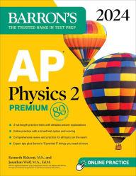 Title: AP Physics 2 Premium, 2024: 4 Practice Tests + Comprehensive Review + Online Practice, Author: Kenneth Rideout M.S.
