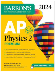 Title: AP Physics 2 Premium, 2024: 4 Practice Tests + Comprehensive Review + Online Practice, Author: Kenneth Rideout M.S.