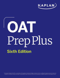 Title: OAT Prep Plus, Sixth Edition: 2 Practice Tests + Proven Strategies + Online, Author: Kaplan Test Prep