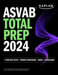 Title: ASVAB Total Prep 2024-2025: 7 Practice Tests + Proven Strategies + Video + Flashcards, Author: Kaplan Test Prep