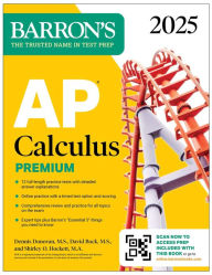 Title: AP Calculus Premium, 2025: Prep Book with 12 Practice Tests + Comprehensive Review + Online Practice, Author: David Bock M.S.