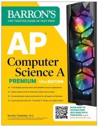Title: AP Computer Science A Premium, 12th Edition: Prep Book with 6 Practice Tests + Comprehensive Review + Online Practice, Author: Roselyn Teukolsky M.S.
