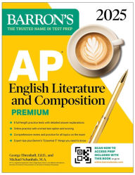 Title: AP English Literature and Composition Premium, 2025: Prep Book with 8 Practice Tests + Comprehensive Review + Online Practice, Author: George Ehrenhaft Ed. D.