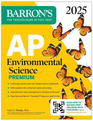 Title: AP Environmental Science Premium, 2025: Prep Book with 5 Practice Tests + Comprehensive Review + Online Practice, Author: Gary S. Thorpe M.S.