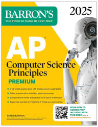 Title: AP Computer Science Principles Premium, 2025: Prep Book with 6 Practice Tests + Comprehensive Review + Online Practice, Author: Seth Reichelson