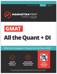 Title: GMAT All the Quant + DI: Effective Strategies & Practice for the new GMAT + Atlas online, Author: Manhattan Prep