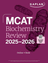 Title: MCAT Biochemistry Review 2025-2026: Online + Book, Author: Kaplan Test Prep