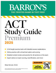 Title: ACT Study Guide Premium, 2025: 6 Practice Tests + Comprehensive Review + Online Practice, Author: Brian Stewart M.Ed.