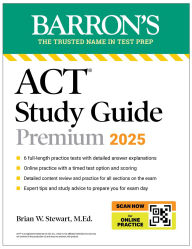 Title: ACT Study Guide Premium, 2025: 6 Practice Tests + Comprehensive Review + Online Practice, Author: Brian Stewart M.Ed.