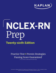 Title: NCLEX-RN Prep, Twenty-sixth Edition: Practice Test + Proven Strategies, Author: Kaplan Nursing