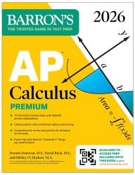 Title: AP Calculus Premium, 2026: Prep Book with 12 Practice Tests + Comprehensive Review + Online Practice, Author: Barron's Educational Series