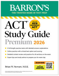 Title: ACT Study Guide Premium, 2026: 6 Practice Tests + Comprehensive Review + Online Practice for the New Enhanced ACT, Author: Brian Stewart M.Ed.