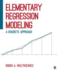 Title: Elementary Regression Modeling: A Discrete Approach, Author: Roger A. Wojtkiewicz