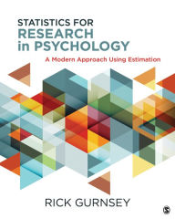 Title: Statistics for Research in Psychology: A Modern Approach Using Estimation, Author: Rick Gurnsey