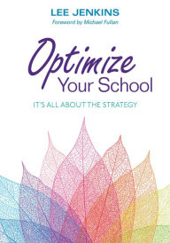 Title: Optimize Your School: It's All About the Strategy, Author: Lyle Lee Jenkins