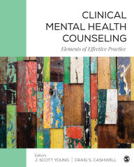 Title: Clinical Mental Health Counseling: Elements of Effective Practice, Author: J. Scott Young