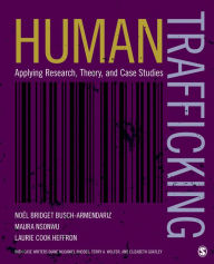 Title: Human Trafficking: Applying Research, Theory, and Case Studies, Author: Noel B. Busch-Armendariz