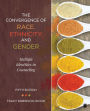 The Convergence of Race, Ethnicity, and Gender: Multiple Identities in Counseling / Edition 5