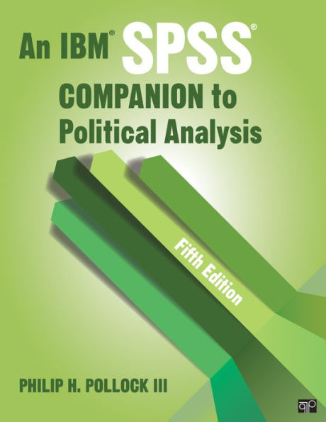 An IBM SPSS® Companion to Political Analysis / Edition 5