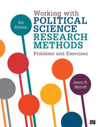 Title: Working with Political Science Research Methods: Problems and Exercises, Author: Jason D. Mycoff