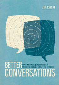 Title: Better Conversations: Coaching Ourselves and Each Other to Be More Credible, Caring, and Connected, Author: Vinayak Shenoy