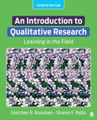 Title: An Introduction to Qualitative Research: Learning in the Field / Edition 4, Author: Gretchen B Rossman