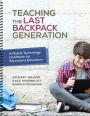 Teaching the Last Backpack Generation: A Mobile Technology Handbook for Secondary Educators