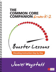 Title: The Common Core Companion: Booster Lessons, Grades K-2: Elevating Instruction Day by Day / Edition 1, Author: Janiel M. Gunther
