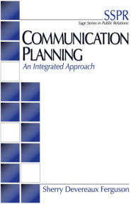 Title: Communication Planning: An Integrated Approach, Author: Sherry Devereaux Ferguson