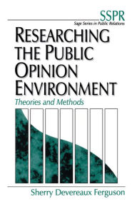 Title: Researching the Public Opinion Environment: Theories and Methods, Author: Sherry Devereaux Ferguson