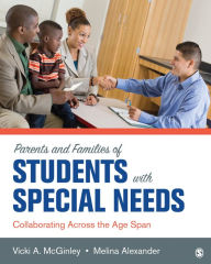 Title: Parents and Families of Students With Special Needs: Collaborating Across the Age Span / Edition 1, Author: Vicki A. McGinley