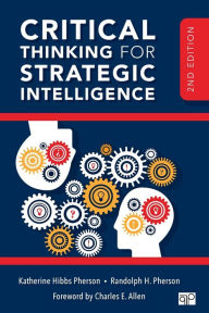 Title: Critical Thinking for Strategic Intelligence / Edition 2, Author: Katherine H. Pherson