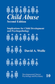 Title: Child Abuse: Implications for Child Development and Psychopathology, Author: David A. Wolfe