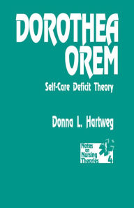 Title: Dorothea Orem: Self-Care Deficit Theory, Author: Donna Hartweg