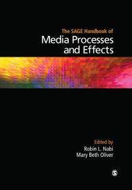 Title: The SAGE Handbook of Media Processes and Effects, Author: Robin L. Nabi