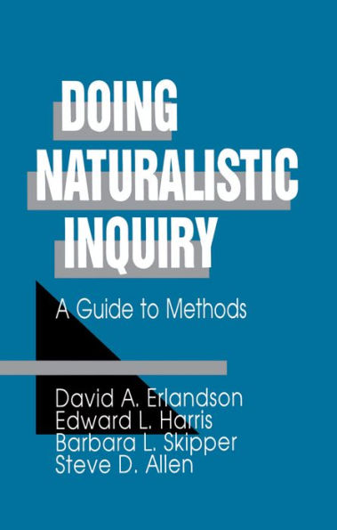 Doing Naturalistic Inquiry: A Guide to Methods