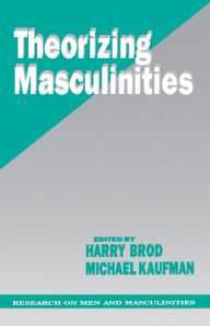 Title: Theorizing Masculinities, Author: Harry W. Brod