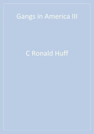 Title: Gangs in America III, Author: C. Ronald Huff