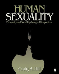 Title: Human Sexuality: Personality and Social Psychological Perspectives, Author: Craig A. Hill