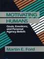 Motivating Humans: Goals, Emotions, and Personal Agency Beliefs