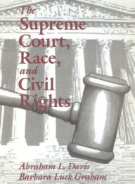 Title: The Supreme Court, Race, and Civil Rights: From Marshall to Rehnquist, Author: Abraham L. Davis
