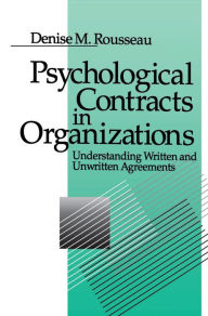 Title: Psychological Contracts in Organizations: Understanding Written and Unwritten Agreements, Author: Denise M. Rousseau