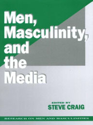 Title: Men, Masculinity and the Media, Author: Steve Craig
