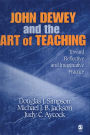 John Dewey and the Art of Teaching: Toward Reflective and Imaginative Practice