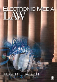 Title: Electronic Media Law, Author: Roger L. Sadler