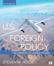 Title: U.S. Foreign Policy: The Paradox of World Power / Edition 5, Author: Steven W. Hook
